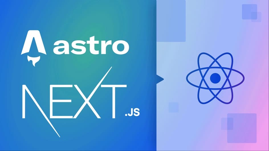 Comparison between Astro and Next.js for React apps